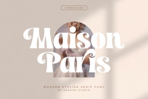 Maison Paris: The Serif Redefining Modern Elegance