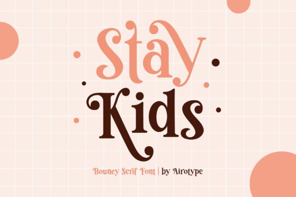Stay Kids: A Playful Serif for Retro & Modern Projects